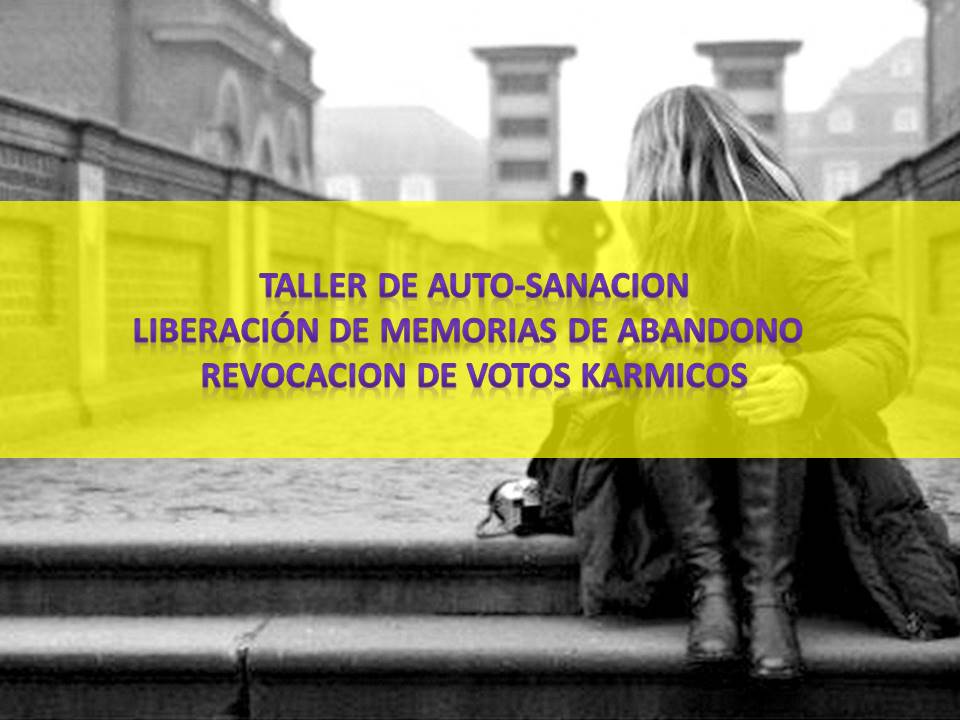 Taller online autosanacion memorias de abandono y votos karmicos miercoles 6 de julio 2022