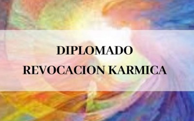 Diplomado Sanacion: Revocacion karmica y liberacion emocional stgo
