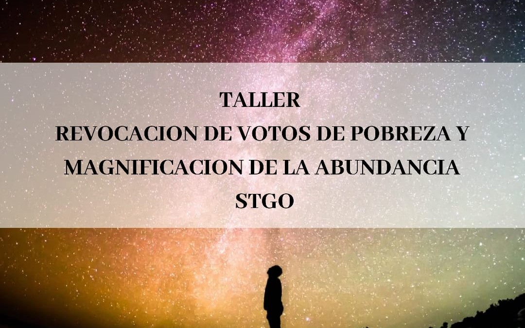 Taller revocacion de votos de pobreza y magnificacion de la abundancia sab 4 de abril stgo