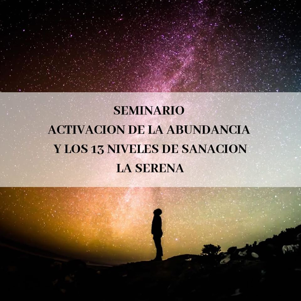 Seminario activacion de la abundancia y activacion de los 13 niveles La serena sab 29 de febrero