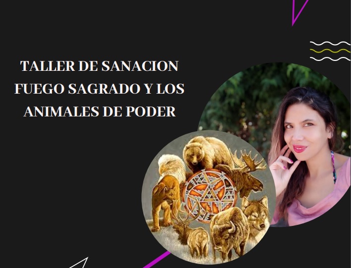 Taller de sanacion fuego sagrado y animales de poder sabado 11 de junio