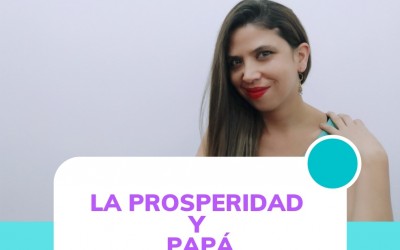 La prosperidad Y Papá