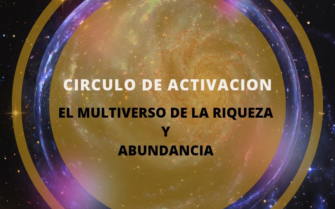 Circulo de activacion del multiverso de la riqueza y abundancia